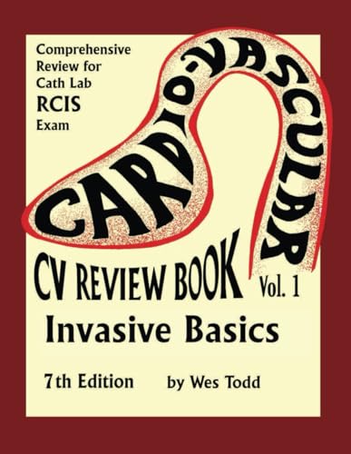 Cv Review Book Volume 1: Invasive Basics For The Cath Lab (Todd'S Cardiovascular Review Books)