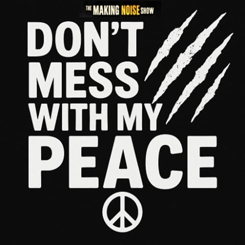 Don't Mess With My Peace