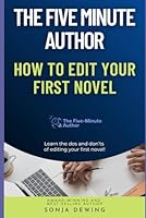 The Five Minute Author: How to Edit Your First Novel (The 5 Minute Author) 1957909242 Book Cover