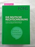 PONS Die deutsche Rechtschreibung - Sonderausgabe: Für Beruf, Schule und Allgemeinbildung. Auf der Grundlage der amtlichen Regeln