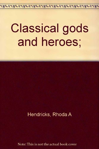 Classical Gods and Heroes 0804423768 Book Cover