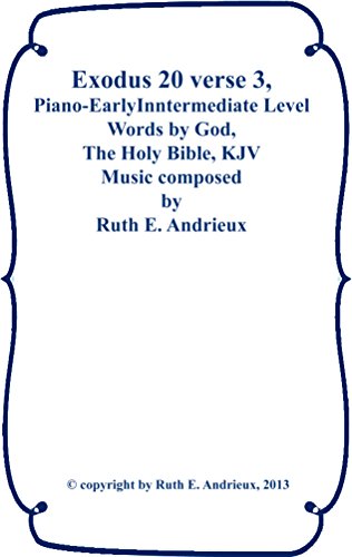 Exodus 20 verse 3, Early intermediate Level: Thou shalt have No Other Gods before Me