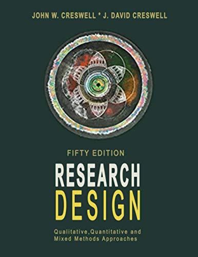 Research Design: Qualitative, Quantitative, and Mixed Methods Approaches