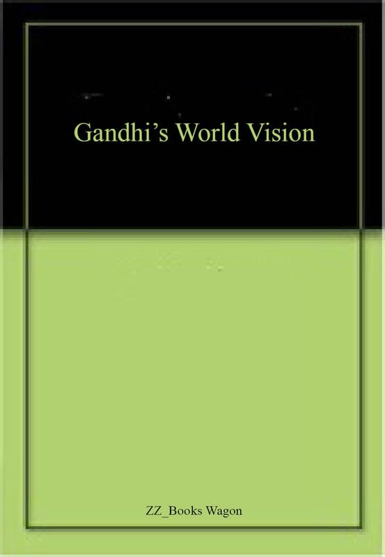 Gandhis World Vision
