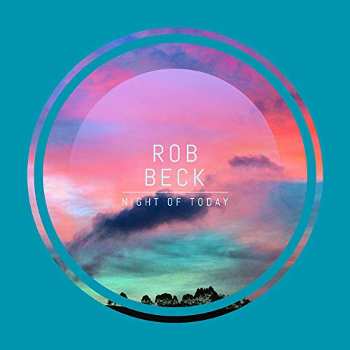 Rob Beck Singer Amazon Music UnlimitedでRob BeckのNight of Todayを