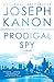 The Prodigal Spy: A Novel