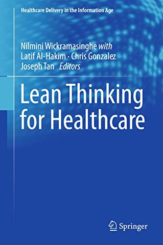 Lean Thinking for Healthcare (Healthcare Delivery in the Information Age)
