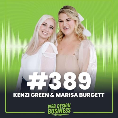 389 - Selling High-Ticket Design Services with Kenzi Green & Marisa Burgett Podcast Por  arte de portada