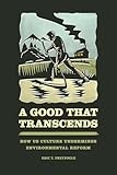 A Good That Transcends: How US Culture Undermines Environmental Reform