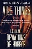 Vile Things: Extreme Deviations of Horror