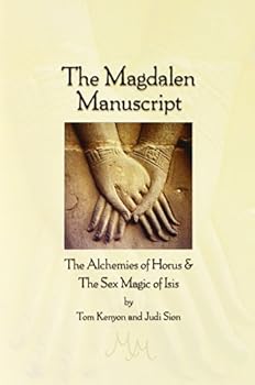 Paperback The Magdalen Manuscript: The Alchemies of Horus & the Sex Magic of Isis Book