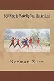 620 Ways to Wake Up Your Bucket List