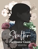 Shelter From The Storm Facilitator Guide: An Essential Guide For Small Group Facilitators 1737650908 Book Cover