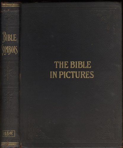 Bible Symbols, or: the Bible in Pictures B000H4ZB3U Book Cover