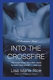  (INTO THE CROSSFIRE ) By Rice, Lisa Marie (Author) Paperback Published on (07, 2010)