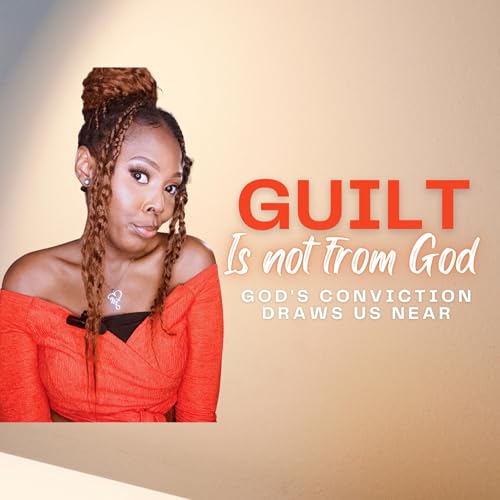 GUILT IS NOT FROM GOD