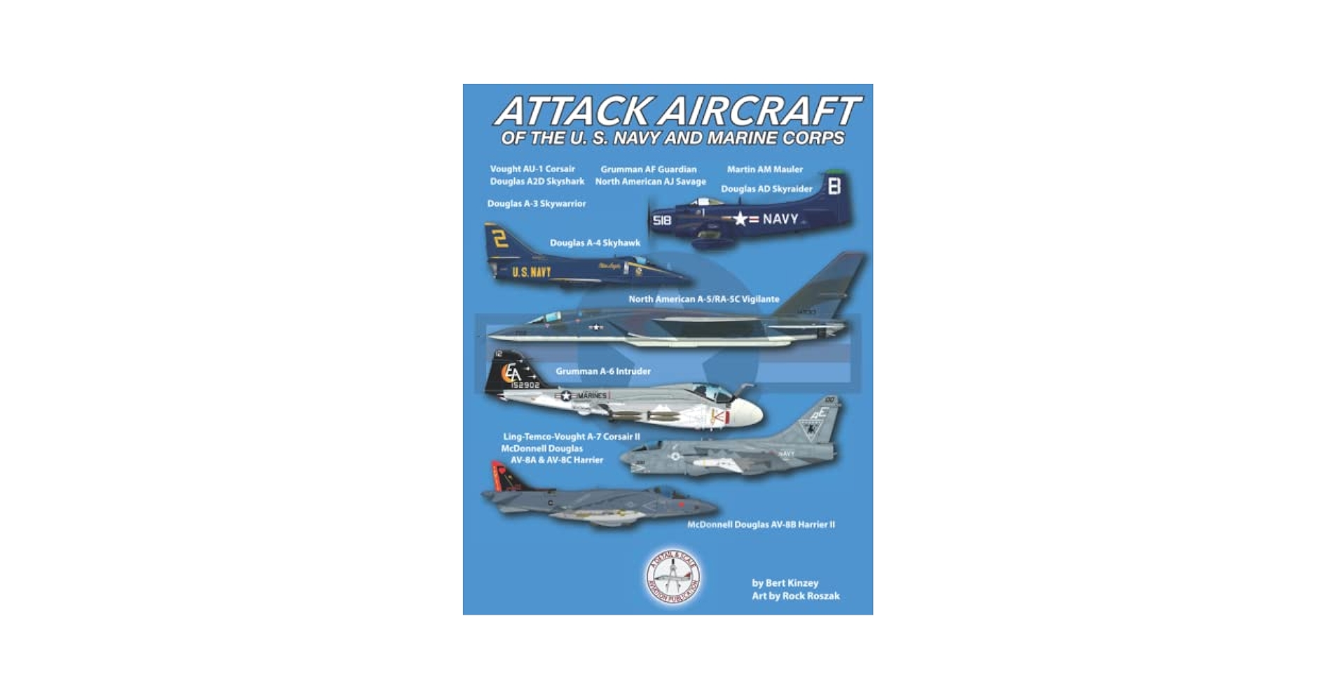Attack Aircraft of the U. S. Navy and Marine Corps: Kinzey