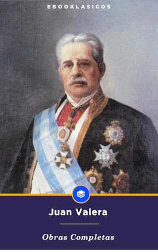 Obras Completas de Juan Valera (Spanish Edition)