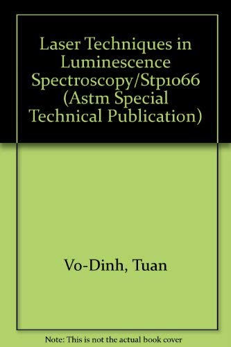 Laser Techniques in Luminescence Spectroscopy/Stp1066 (Astm Special Technical Publication)