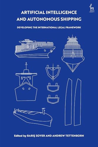 Artificial intelligence and autonomous shipping developing the international legel framework view 2