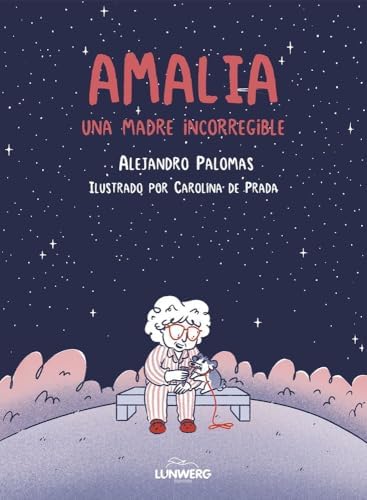 Amalia: Una madre incorregible (Humor)