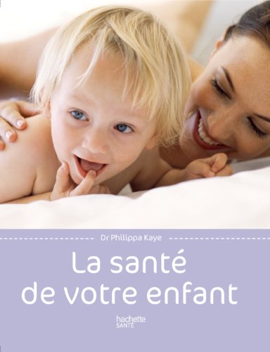 Télécharger La santé de votre enfant PDF Ebook En Ligne