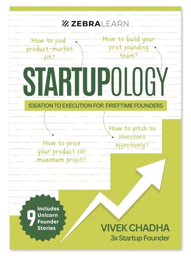 Image of Startupology: Ideation to Execution for First-Time Founders | Actionable Strategies, 15+ Frameworks & 9 Case Studies of Indian Startups to Launch with Confidence | By Vivek Chadha | ZebraLearn Books