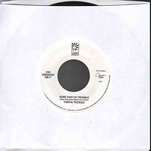 Album art for Some Kind of Trouble b/w Oh What It Did To Me by Tanya Tucker