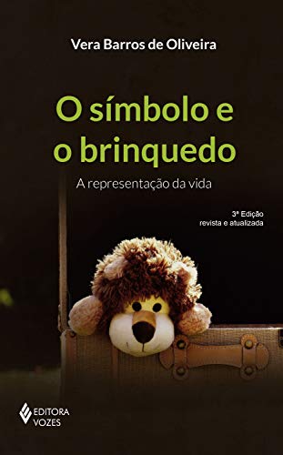 O símbolo e o brinquedo: A representação da vida