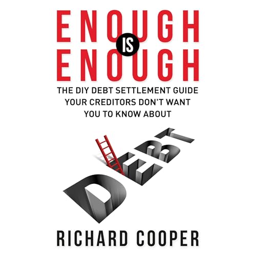 Enough is Enough: The DIY Debt Settlement Guide Your Creditors Don't Want You To Know About Audiolibro Por Richard Cooper art