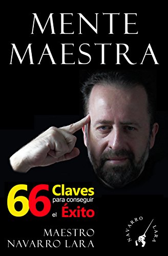 Mente Maestra: Las 66 Claves para Conseguir el Éxito
