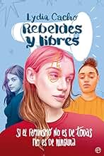 Rebeldes y libres: Si el feminismo no es de todas, no es de ninguna (SIN COLECCION)