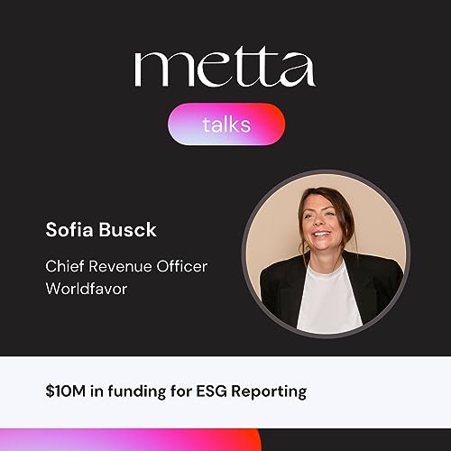 Metta Talks: S3 Ep6: "$10M in funding for ESG Reporting"