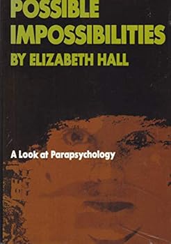 Hardcover Possible Impossibilities: A Look at Parapsychology Book