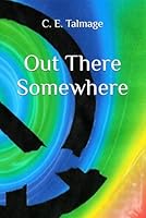 Out There Somewhere 1549704478 Book Cover