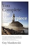 You Complete the Masterpiece: A Novel