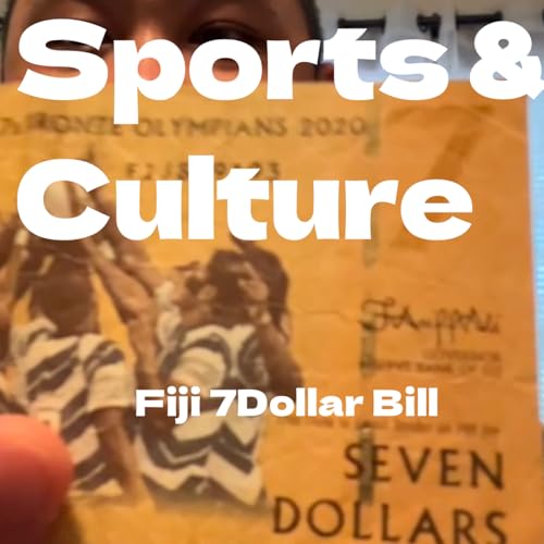Using Sports to integrate into a New Culture + Fiji 7 Dollar Bill