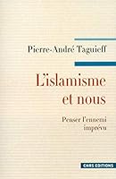 L'Islamisme et nous. Penser l'ennemi imprévu 2271114608 Book Cover