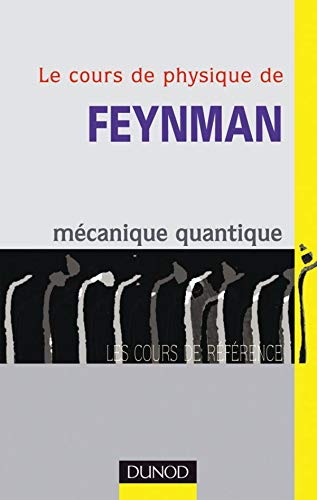 Télécharger Le cours de physique de Feynman, tome 3 : Mécanique quantique Livre eBook France