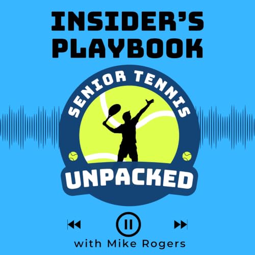 Insider's Playbook: Smart Strategies for Competitive Senior Tennis Players Over 50 cover art