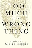 Too Much of the Wrong Thing