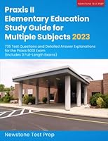 Praxis II Elementary Education Study Guide for Multiple Subjects 2023: 735 Test Questions and Detailed Answer Explanations for the Praxis 5001 Exam 199880500X Book Cover