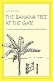 The Banana Tree at the Gate: A History of Marginal Peoples and Global Markets in Borneo (Yale Agrarian Studies Series)