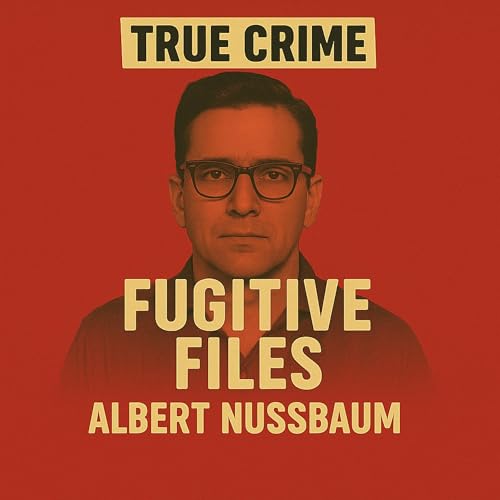Case 071: Albert Nussbaum | The Bandit Who Picked Up a Pen cover art