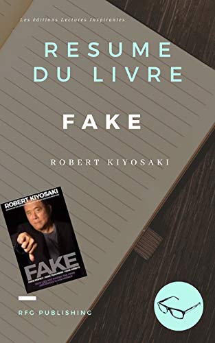 Book cover of synthèse du livre FAKE de robert kiyosaki en français (French Edition)