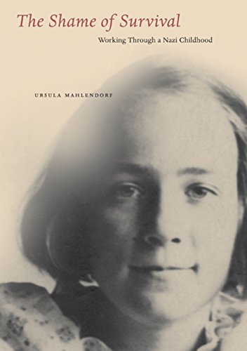 Télécharger The Shame of Survival: Working Through a Nazi Childhood (English Edition) PDF