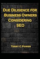 Due Diligence for Business Owners Considering SEO B0G3B5QF64 Book Cover