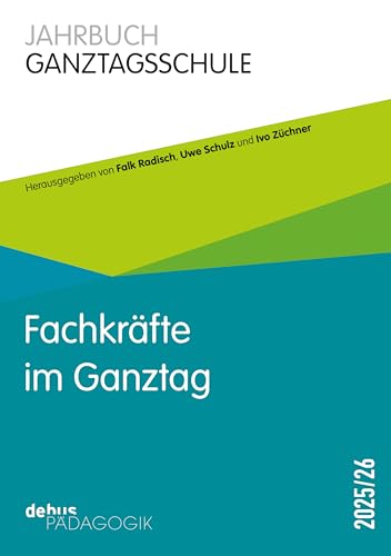 Fachkräfte im Ganztag: Jahrbuch Ganztagsschule 2025/26