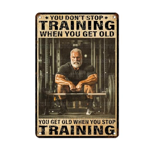 Vintage Gym Training Metal Tin Sign You Don’t Stop Training When You Get Old Wall Art Decor For...