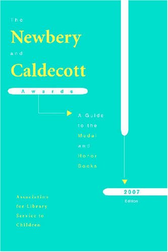 The Newbery and Caldecott Awards: A Guide to the Medal and Honor Books (Newberry and Caldecott Awards)